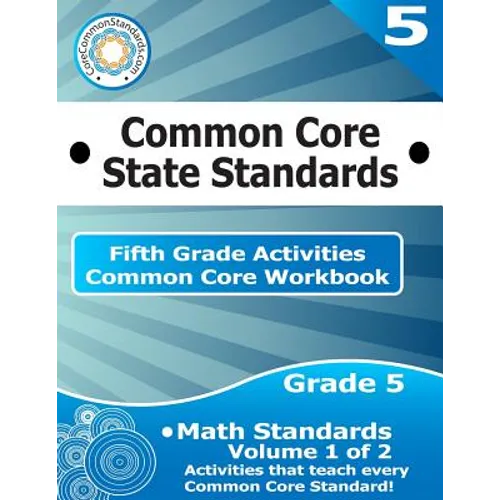 Fifth Grade Common Core Workbook: Math Activities: Volume 1 of 2