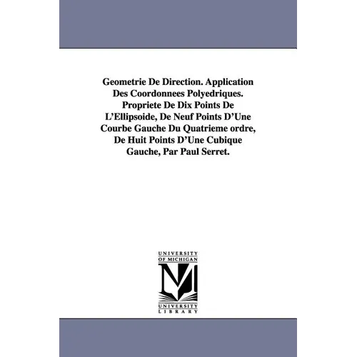 Geometrie de Direction. Application Des Coordonnees Polyedriques. Propriete de Dix Points de L'Ellipsoide, de Neuf Points D'Une Courbe Gauche Du Quatr
