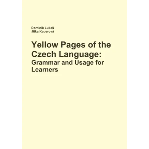 Yellow Pages of the Czech Language: Grammar and Usage for Learners of Czech
