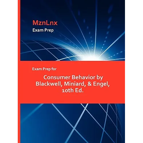 Exam Prep for Consumer Behavior by Blackwell, Miniard, & Engel, 10th Ed.