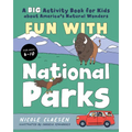 Fun with National Parks: A Big Activity Book for Kids about America's Natural Wonders - Paperback